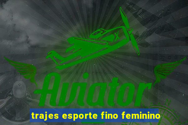 trajes esporte fino feminino